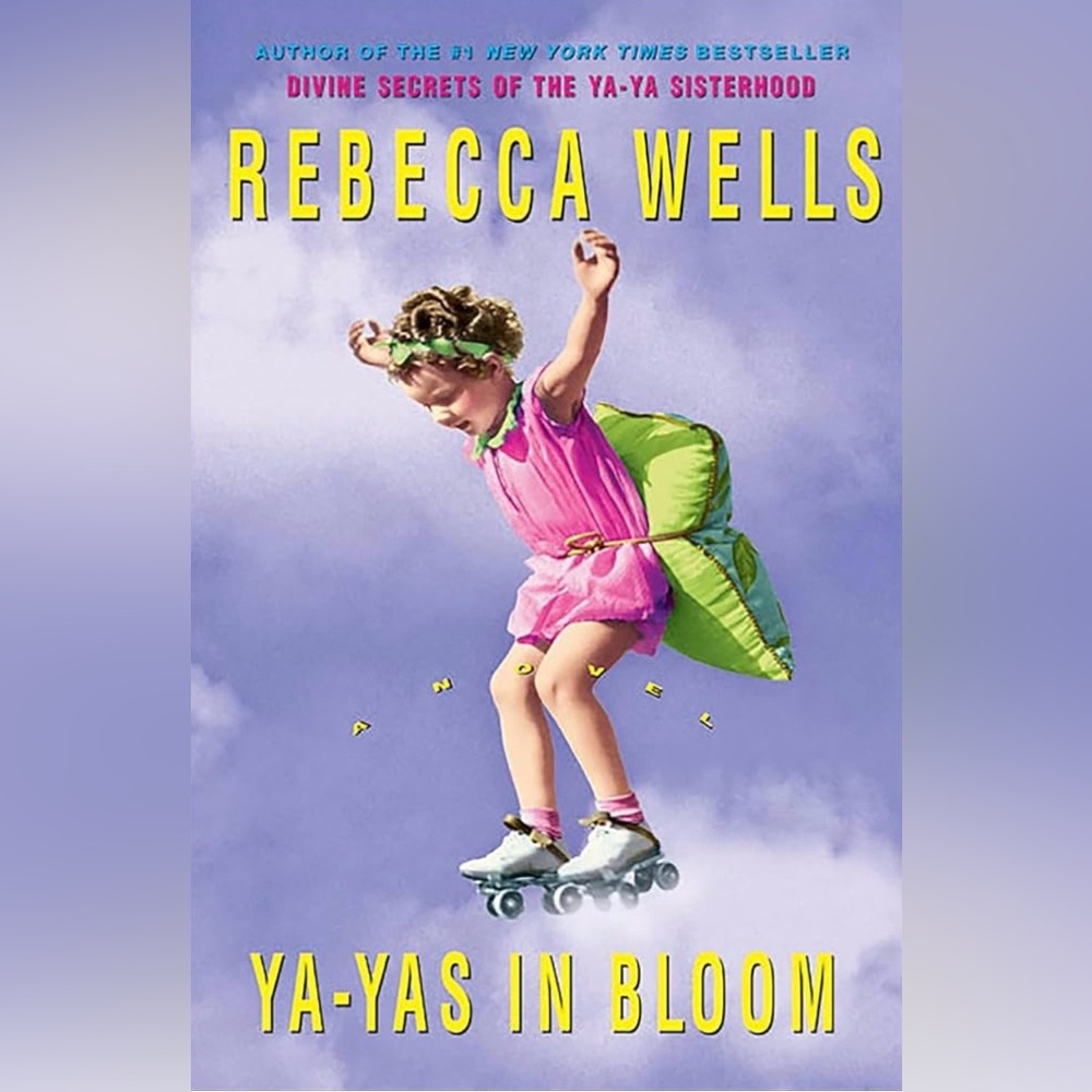 Ya-Yas In Bloom Book By Rebecca Wells